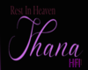 R.I.H Shana