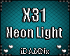 ❤ X31 >Neon Light<