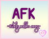 AFK -Custom Sign-