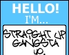 Straight up Gangsta
