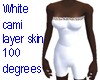 white cami layer skin