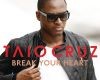 break your heart  T CRUZ