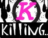 *K* Killer