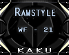 [K] Rawstyle ~ WF