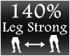 [M] Leg Strong 140%