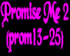 Promise Me 2 (13-25)