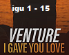 venture i gave u love