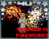 4u Trigger Fireworks
