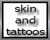 skin and tattoo