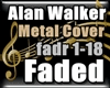 Faded - Metal Cover