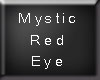 Mystic Red Eye