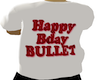 Bullet's Bday shirt