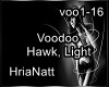 Voodoo - Hawk, Light