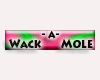 Wack-A-Mole