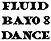 Fluid Bayo 8 Dance
