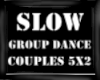 ⬛ Slow Group Dance