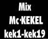 MIX Mc KEKEL