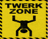 !T Twerk Zone