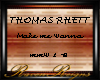 Make me Wanna/ThomasRhet