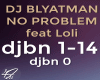 NO PROBLEM DJ BLYATMAN