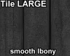 TileLarge smoothIbony