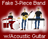Fake 3-Pc Band wAcoustic
