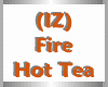 (IZ) Fire Hot Tea