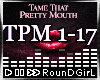 ♬𝐑 Pretty Mouth
