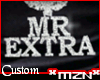 *MzN* Custom Mr Extra