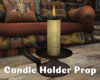 *Candle Holder Prop