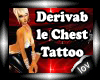 Derivable Chest Tattoo V