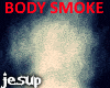 =Body Smoke