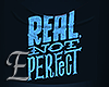 -E- Real Not Perfect