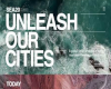 UNLEASH OUR CITIES