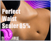 Perfect Waist Scaler 85%