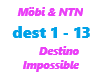 Möbi&NTN / Destino
