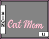Cat Mom Pink Medium Sign