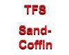 [TFS]Sand Coffin