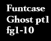Funtcase Ghost pt1