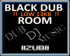 DUB ROOM (Pure Black)