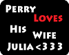 Perry Loves His Wife