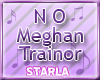 |S|NO - MEGHAN TRAINOR
