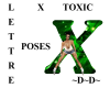 Lettre X Toxic (poses)