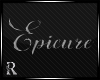 {R} " Epicure" Custom