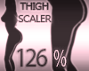 Thigh Scaler 126%