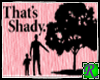 ~JRB~ That's Shady Pink