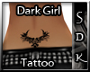 #SDK# Dark Girl Tattoo