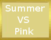 Summer VS Pink