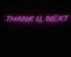 Thank u, next Neon Sign