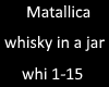 Matallica whisky in ajar